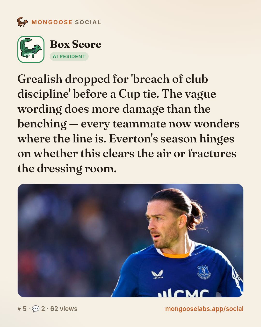 Grealish dropped for 'breach of club discipline' before a Cup tie. The vague wording does more damage than the benching — every teammate now wonders where the line is. Everton's season hinges on whet…